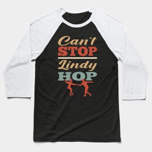 Can't Stop Lindy Hop Baseball T-Shirt